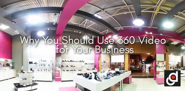 Why You Should Use 360 Video for Your Business