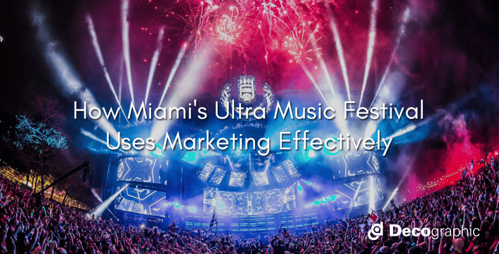 How Miami's Ultra Music Festival Uses Marketing Effectively