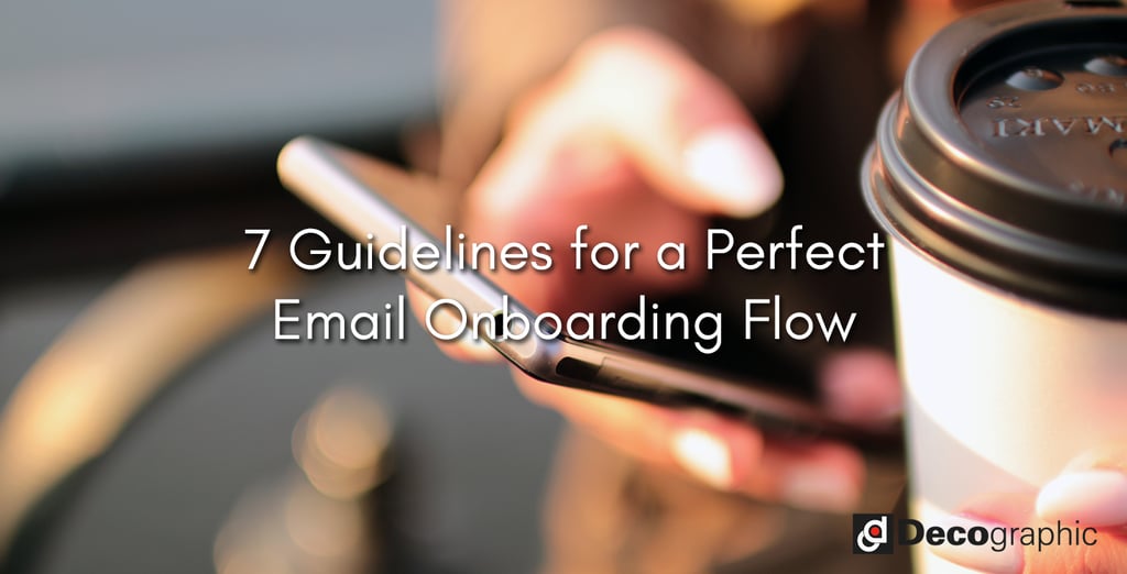 7 Guidelines for a Perfect  Email Onboarding Flow