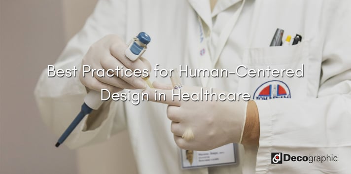 Best Practices for Human-Centered Design in Healthcare