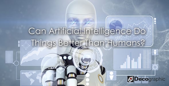 Can Artificial Intelligence Do Things Better Than Humans?