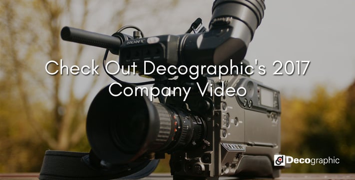Check Out Decographic's 2017 Company Video