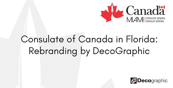 Consulate of Canada in Florida: Rebranding by DecoGraphic