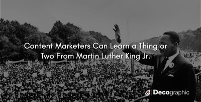 Martin Luther King Jr. Inspiration For Content Marketers