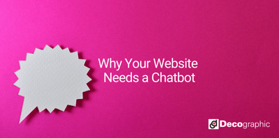 Why Your Website Needs a Chatbot