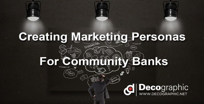 Creating-Marketing-Personas-For-Community-Banks-1.jpg