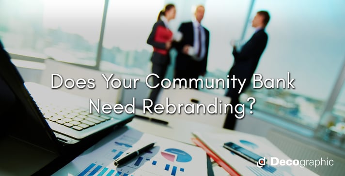 Does Your Community Bank  Need Rebranding?