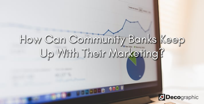 How-Can-Community-Banks-Keep-Up-With-Their-Marketing.png