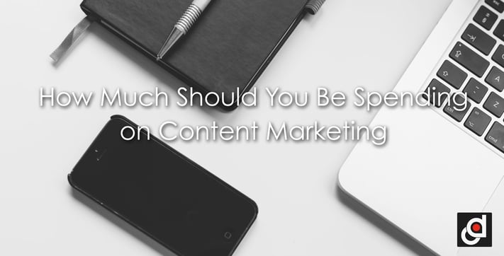 How Much Should You Be Spending on Content Marketing