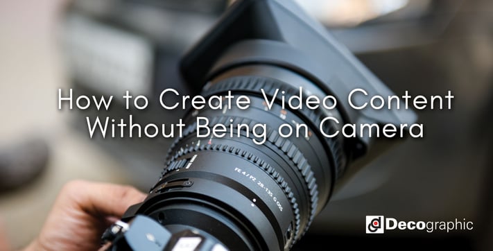 How to Create Video Content without Being on Camera
