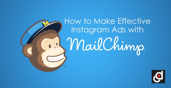 How to Make Effective Instagram Ads with MailChimp