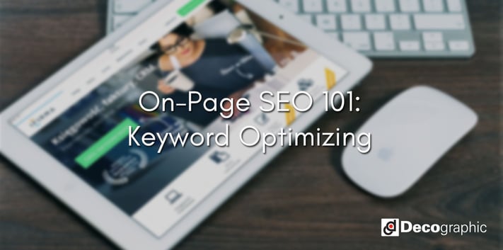 On-Page SEO 101: Keyword Optimizing