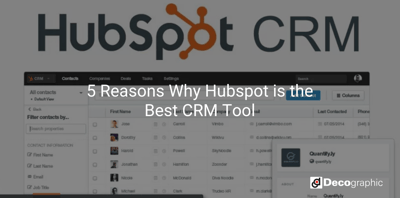 5 Reasons Why Hubspot is the Best CRM Tool