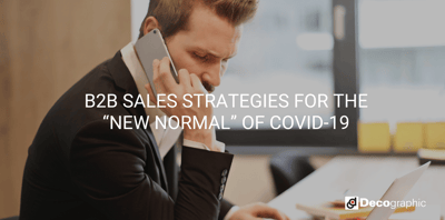 B2B SALES STRATEGIES FOR THE “NEW NORMAL” OF COVID-19