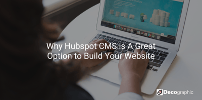 Why Hubspot CMS is A Great Option to Build Your Website