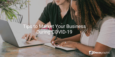 Tips to Market Your Business During COVID-19