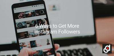 6 Ways to Get More Instagram Followers