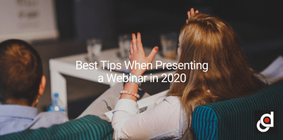 Best Tips When Presenting a Webinar in 2020