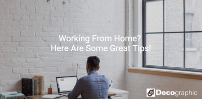 Working From Home? Here Are Some Great Tips!