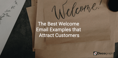 The Best Welcome Email Examples that Attract Customers