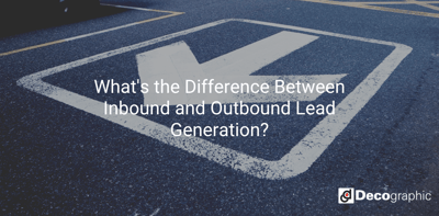What's the Difference Between Inbound and Outbound Lead Generation?