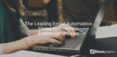 The Leading Email Automation Flows to Promote E-commerce Sales