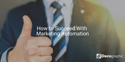 How to Succeed With Marketing Automation