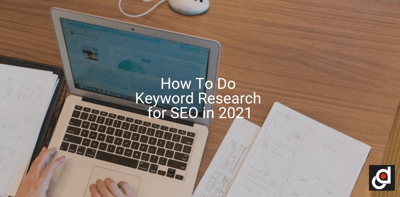 How To Do Keyword Research for SEO in 2021