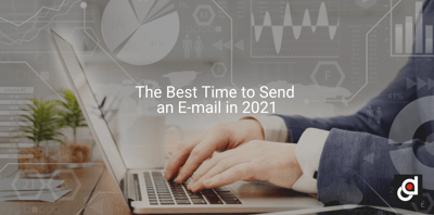 The Best Time to Send an E-mail in 2021