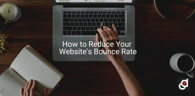 How to Reduce Your Website's Bounce Rate