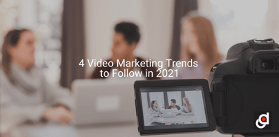 4 Video Marketing Trends to Follow in 2022