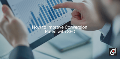 How to Improve Conversion Rates with SEO