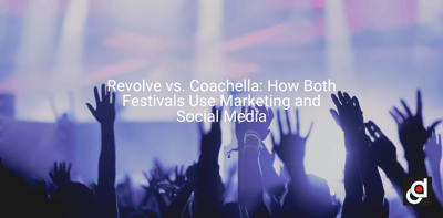 Revolve vs. Coachella: How Both Festivals Use Marketing and Social Media