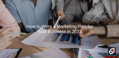 How to Write a Marketing Plan for Your Business in 2023