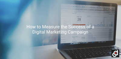 How to Measure the Success of a Digital Marketing Campaign