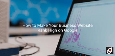How to Make Your Business Website Rank High on Google