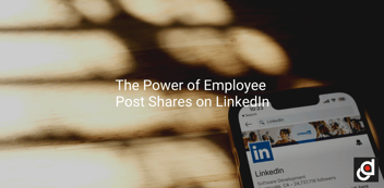 The Power of Employee Post Shares on LinkedIn