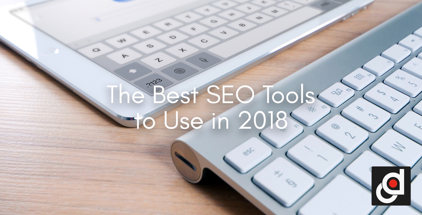 The Best SEO Tools to Use in 2018