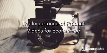 The-Importance-of-Product-Videos-for-Ecommerce.jpg