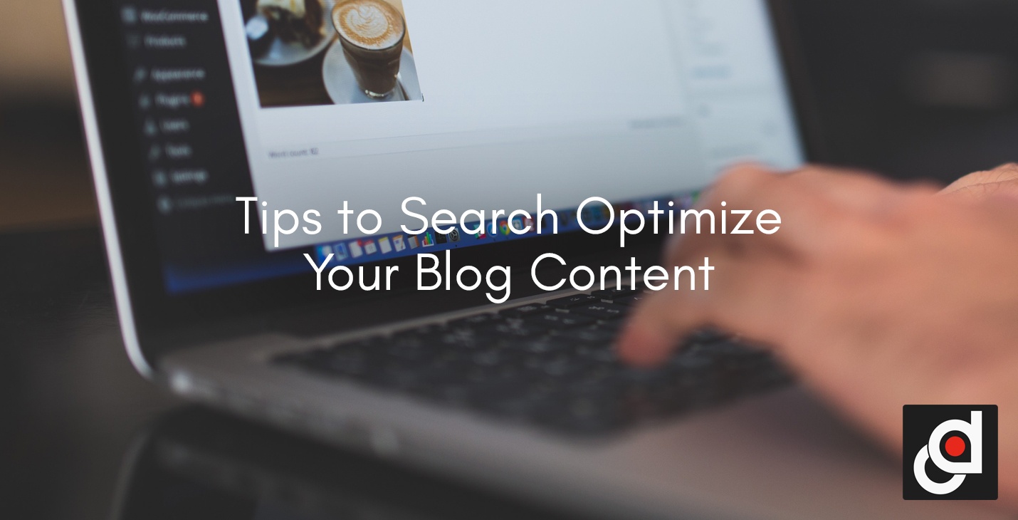 Tips to Search Optimize Your Blog Content