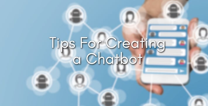 Tips For Creating a Chatbot