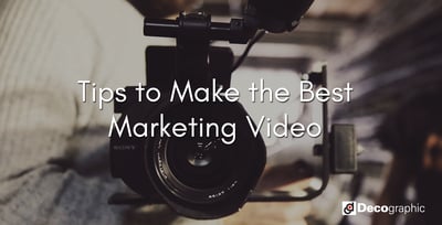 Tips to Make the Best Marketing Video