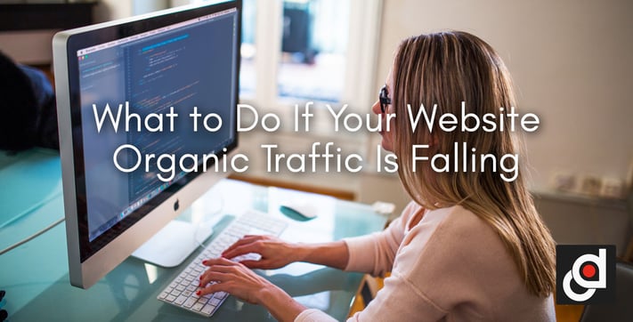 What to Do If Your Website Organic Traffic Is Falling