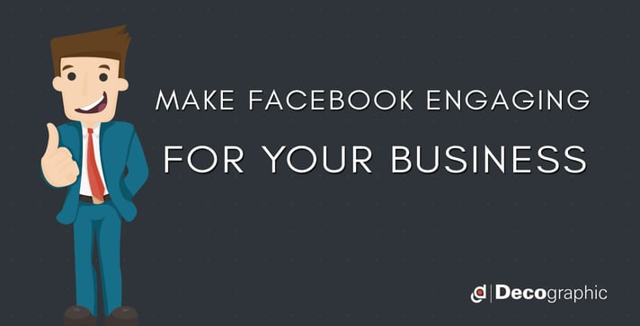 make facebook engaging for your business
