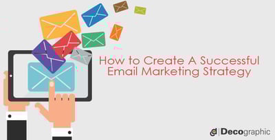 How to Create A Successful Email Marketing Strategy