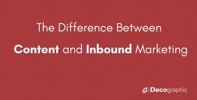 The Difference Between Content and Inbound Marketing