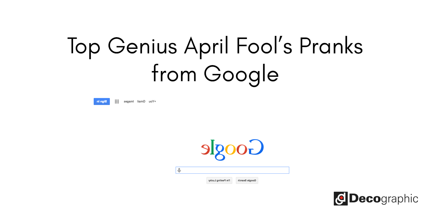 Top Genius April Fool’s Pranks from Google